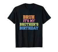 Bruh It's My Brother's Birthday Sister Divertida Fiesta de cumpleaños para Hermanos Camiseta
