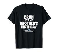 Bruh It's My Brother's Birthday Sister Divertida Fiesta de cumpleaños para Hermanos Camiseta
