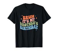 Bruh It's My Brother's Birthday Sister Divertida Fiesta de cumpleaños para Hermanos Camiseta