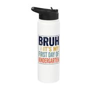 Bruh It's My First Day Of Kindergarten First Day of School Stainless Steel Insulated Water Bottle