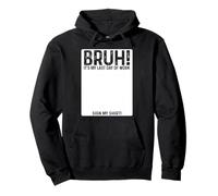 Bruh It's My Last Day At Work Sign My Shirt Retirement Sudadera con Capucha