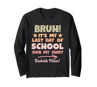 Bruh Its My Last Day of School Sign My Shirt Backside Please Manga Larga