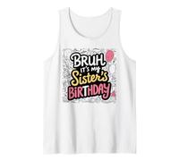 Bruh It's My Sister of The Birthday Girl Sister's Birthday Camiseta sin Mangas