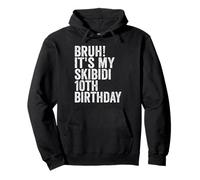 Bruh It's My Skibidi 10th Birthday Boys Girls 10 Years Old Sudadera con Capucha