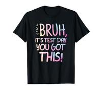 Bruh It's Test Day You Got This Funny Testing Day Teacher Camiseta
