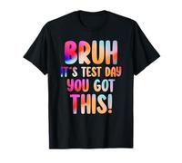 Bruh It's Test Day You Got This Funny Testing Day Teacher Camiseta