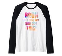Bruh It's Test Day You Got This Funny Testing Day Teacher Camiseta Manga Raglan