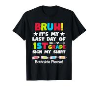 Bruh Last Day of 1st Grade Sign My Shirt Backside Please tee Camiseta