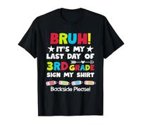 Bruh Last Day of 3rd Grade Sign My Shirt Backside Please tee Camiseta