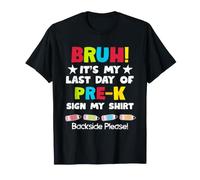 Bruh Last Day of Pre-K Sign My Shirt Backside Please Camiseta