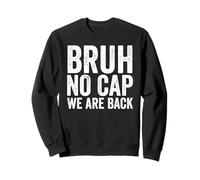 Bruh No Cap Estamos De Vuelta Primer Día De Escuela Bruh Sudadera