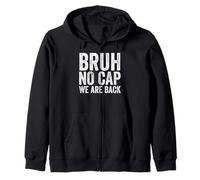 Bruh No Cap Estamos De Vuelta Primer Día De Escuela Bruh Sudadera con Capucha
