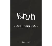 Bruh Notebook: The Perfect Notebook to Capture Your Brilliant, Hilarious, and Totally Unpredictable Ideas!