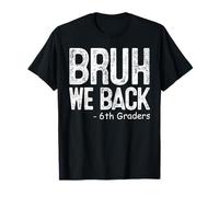 Bruh Regresamos 6to Grado Regreso a la Escuela Sexto Grado Camiseta