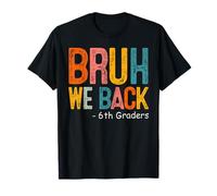Bruh Regresamos 6to Grado Regreso a la Escuela Sexto Grado Camiseta