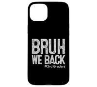 Bruh Regresamos a 3er grado Regreso a la escuela Tercer grado Carcasa para iPhone 15 Plus