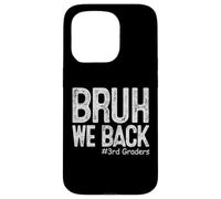 Bruh Regresamos a 3er grado Regreso a la escuela Tercer grado Carcasa para iPhone 15 Pro