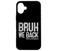 Bruh Regresamos a 3er grado Regreso a la escuela Tercer grado Carcasa para iPhone 16 Plus
