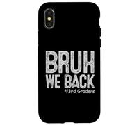 Bruh Regresamos a 3er grado Regreso a la escuela Tercer grado Carcasa para iPhone X/XS