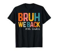 Bruh Regresamos a los Estudiantes de Quinto Grado de Quinto Grado de Regreso a la Escuela 1er día Camiseta
