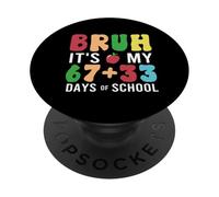 Bruh, Son mis 100 días de Escuela, 67 100 días, Estudiantes y niños PopSockets PopGrip Adhesivo