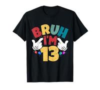 Bruh, Tengo 13 años, Regalos para niños y niñas. Es mi cumpleaños número 13 Camiseta