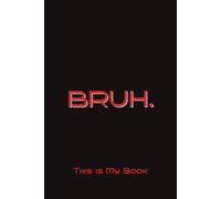 BRUH. This Is My Book: A Funny Journal for Kids & Teens | Cool Black Notebook for School, Notes, Writing, and Doodling | Minimalist Attitude Journal (6x9)