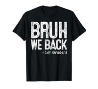 Bruh We Back 1er Grado Regreso a la escuela Primer grado Camiseta