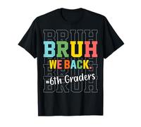Bruh We Back 6th Graders Sexto Grado Regreso a la Escuela Niños Camiseta