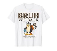 Bruh We Back Again Funny Penguin Back To School Camiseta