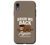Bruh We Back Again Funny Sloth Regreso a la escuela Graduación Carcasa para iPhone XR