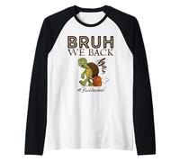 Bruh We Back Again - Funny Turtle Back to School Camiseta Manga Raglan