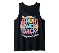 Bruh We Back Kindergarten Regreso a la escuela Estudiante de primer día Camiseta sin Mangas