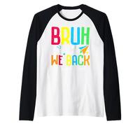 Bruh We Back, me Alegro de Que estés aquí, paraprofesional Camiseta Manga Raglan