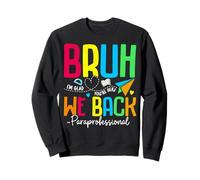 Bruh We Back, me Alegro de Que estés aquí, paraprofesional Sudadera