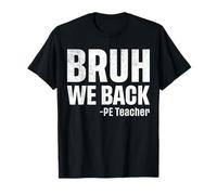 Bruh We Back PE Teacher Primer Día De Escuela De Regreso A La Escuela Camiseta
