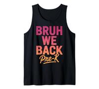 Bruh We Back Pre-K Regreso a la escuela Camiseta sin Mangas