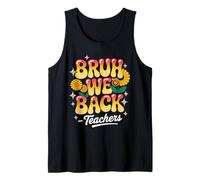 Bruh We Back Teachers Flower School Vibes Diversión de regreso a clases Camiseta sin Mangas