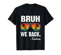 Bruh We Back Teachers Happy First Day of School Gafas de Sol Camiseta