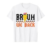 Bruh We Back - Veranos Divertidos de Regreso a Clases Camiseta
