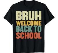 Bruh Welcome Back To School Funny Teacher Happy First Day Gift Unisex T-Shirt Black S