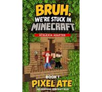 Bruh, We're Stuck in Minecraft: Book 1: Dyslexia Adapted Chapter Book for Kids 8-12
