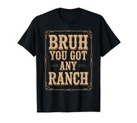 Bruh You Got Any Ranch Meme Merienda De Salsa Camiseta