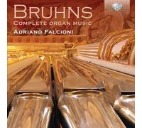 Adriano Falcioni - BRUHNS: Complete Organ Music