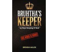 Bruhtha's Keeper 25 Days Keeping it Real: His Word is Bond