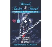 Bruised, Broken, Bound-Strongman What is Your Name 12-Month Journal