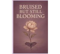 Bruised but still blooming