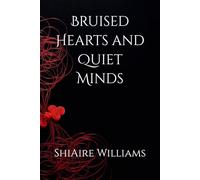 Bruised Hearts and Quiet Minds