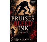 Bruises Bleed Ink: Poems about toxic love, hurt and healing