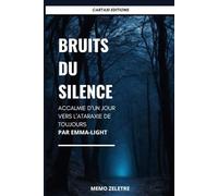 Bruits du silence: Accalmie d’un jour vers l’ataraxie de toujours